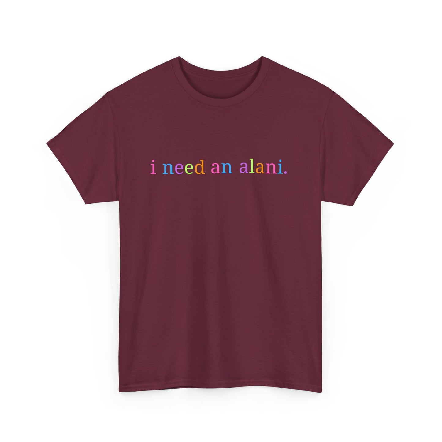 Unisex Heavy Cotton Tee: I Need an Alani, Casual Wear, Summer Essentials, Gift for Friends, Everyday Comfort