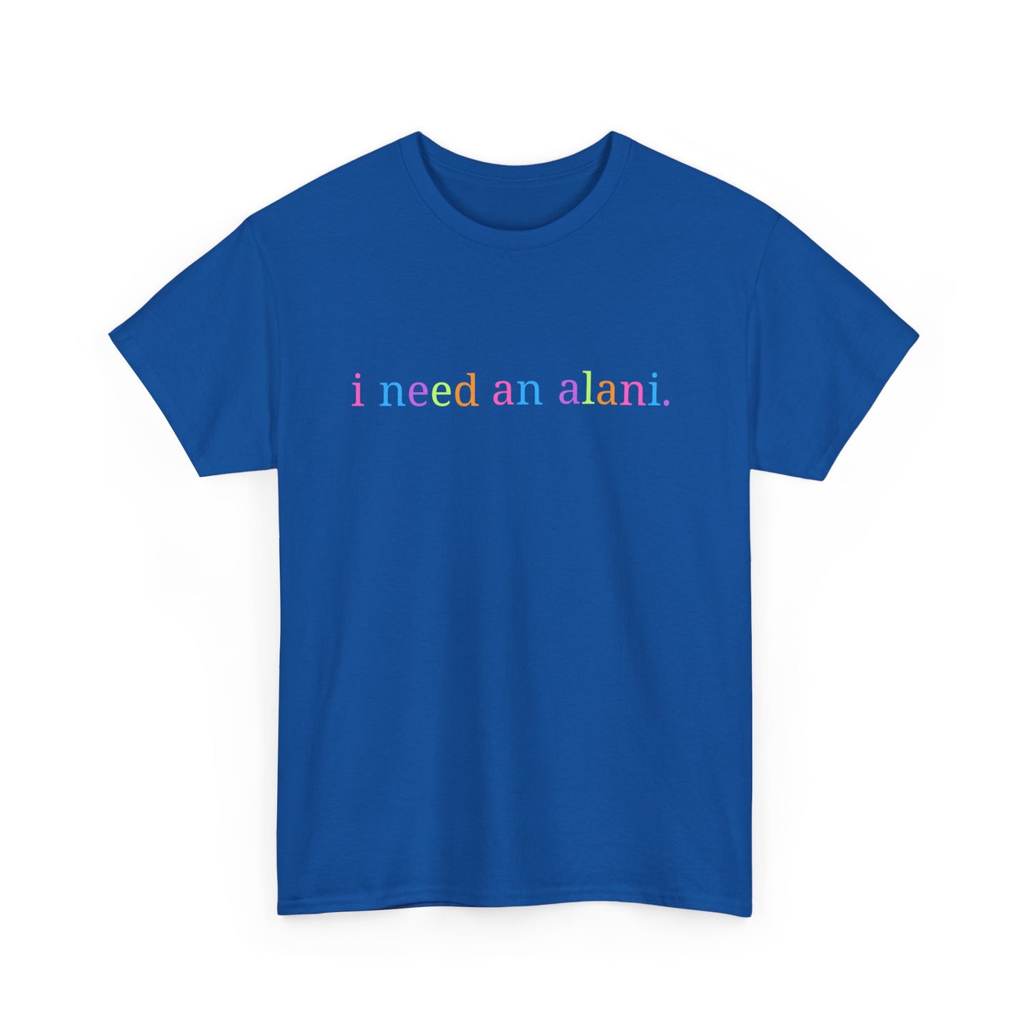 Unisex Heavy Cotton Tee: I Need an Alani, Casual Wear, Summer Essentials, Gift for Friends, Everyday Comfort